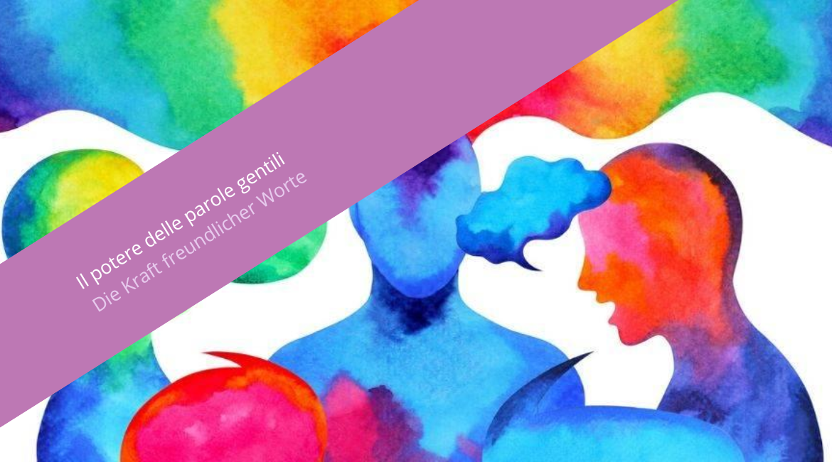 Das Bild zeigt eine abstrakte Grafik in Regenbogenfarben, auf der einige Menschen miteinander sprechen. Über dem Bild ist ein violetter Schriftzug mit der Aufschrift „Il potere delle parole gentili. Die Kraft freundlicher Worte“ zu sehen.