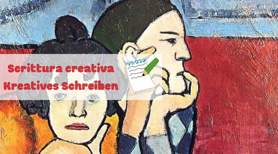 Auf dem Bild ist ein Ausschnitt aus dem Gemälde „Die beiden Gaukler“ von Pablo Picasso zu sehen. Über dem Bild steht die Aufschrift „Scrittura creativa – Kreatives Schreiben“ mit dem Symbol eines grünen Bleistifts, der auf ein Blatt Papier schreibt.
